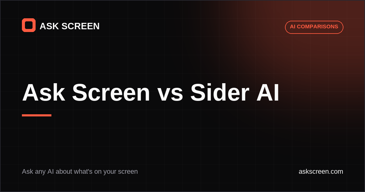 Ask Screen vs Sider AI — Honest Comparison — Ask Screen